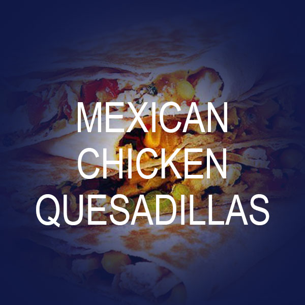MEXICAN-CHICKEN-QUESADILLAS2
